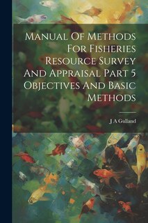 Front cover_Manual Of Methods For Fisheries Resource Survey And Appraisal Part 5 Objectives And Basic Methods