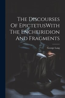 Front cover_The Discourses Of EpictetusWith The Encheiridion And Fragments