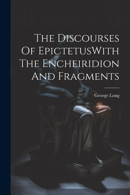 Front cover_The Discourses Of EpictetusWith The Encheiridion And Fragments