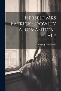 Couverture_Herself Mrs Patrick Crowley A Romantical Tale