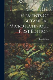 Couverture_Elements Of Botanical MicrotechniqueFirst Edition