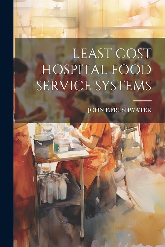 Front cover_Least Cost Hospital Food Service Systems