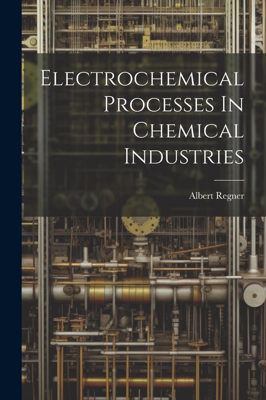 Front cover_Electrochemical Processes In Chemical Industries