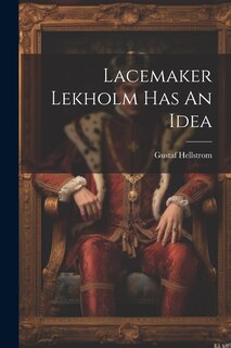 Front cover_Lacemaker Lekholm Has An Idea