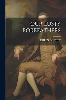 Couverture_Our Lusty Forefathers