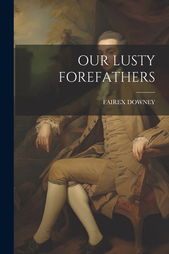 Couverture_Our Lusty Forefathers