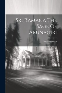 Front cover_Sri Ramana The Sage Of Arunagiri