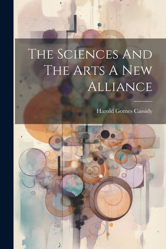 Couverture_The Sciences And The Arts A New Alliance