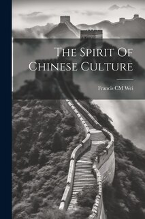 The Spirit Of Chinese Culture