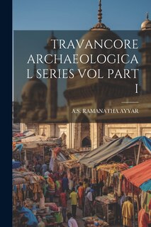 Couverture_Travancore Archaeological Series Vol Part I