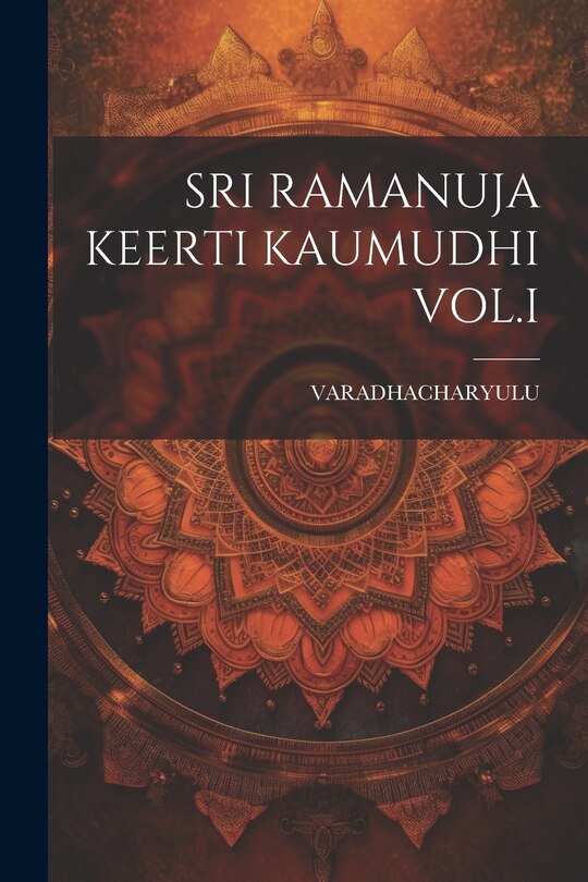 Couverture_Sri Ramanuja Keerti Kaumudhi Vol.I