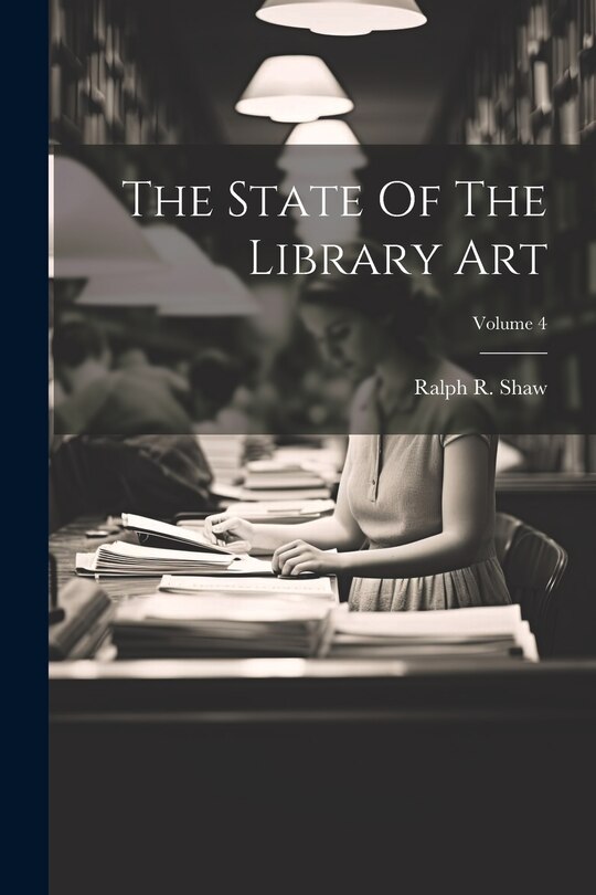 Front cover_The State Of The Library Art; Volume 4