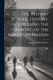 Couverture_The Redway School History, Outlining the Making of the American Nation