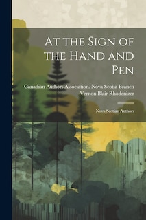 Front cover_At the Sign of the Hand and pen; Nova Scotian Authors