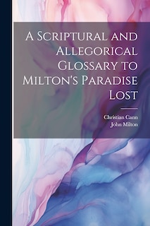 Couverture_A Scriptural and Allegorical Glossary to Milton's Paradise Lost