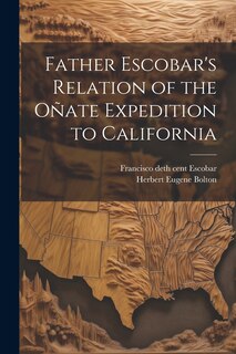 Front cover_Father Escobar's Relation of the Oñate Expedition to California