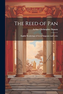 Couverture_The Reed of Pan; English Renderings of Greek Epigrams and Lyrics