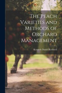 Couverture_The Peach Varieties and Methods of Orchard Management