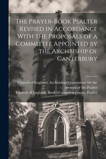 Couverture_The Prayer-book Psalter Revised in Accordance With the Proposals of a Committee Appointed by the Archbiship of Canterbury