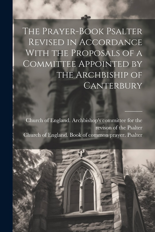 Couverture_The Prayer-book Psalter Revised in Accordance With the Proposals of a Committee Appointed by the Archbiship of Canterbury