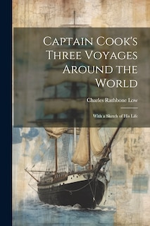 Front cover_Captain Cook's Three Voyages Around the World; With a Sketch of his Life