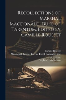 Front cover_Recollections of Marshal Macdonald, Duke of Tarentum. Edited by Camille Rousset