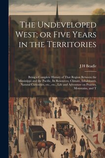 Couverture_The Undeveloped West; or Five Years in the Territories