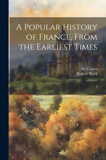 Couverture_A Popular History of France, From the Earliest Times