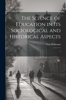 Front cover_The Science of Education in its Sociological and Historical Aspects