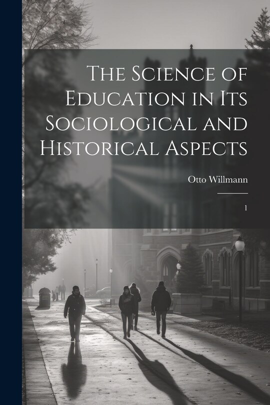 Front cover_The Science of Education in its Sociological and Historical Aspects