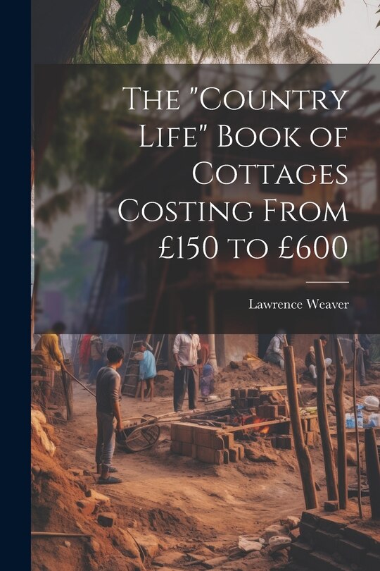 Front cover_The Country Life Book of Cottages Costing From £150 to £600