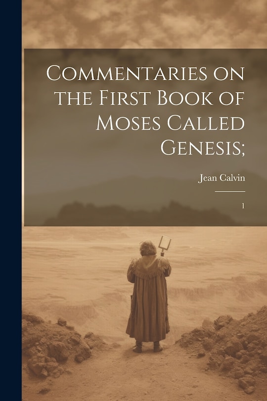 Front cover_Commentaries on the First Book of Moses Called Genesis;