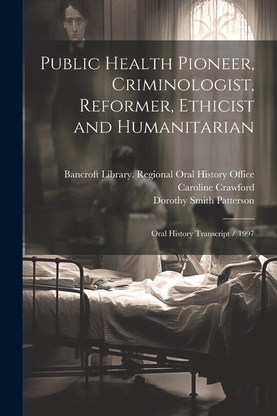 Couverture_Public Health Pioneer, Criminologist, Reformer, Ethicist and Humanitarian