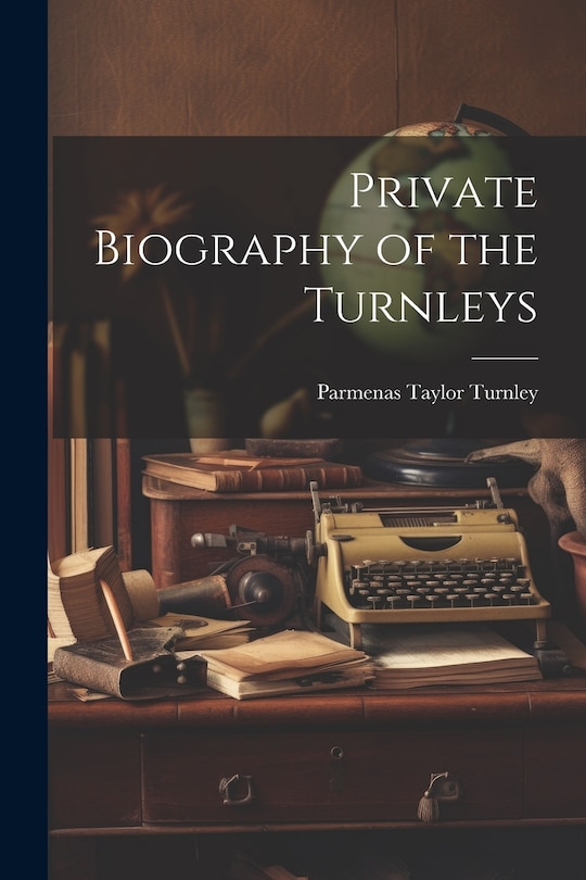 Front cover_Private Biography of the Turnleys