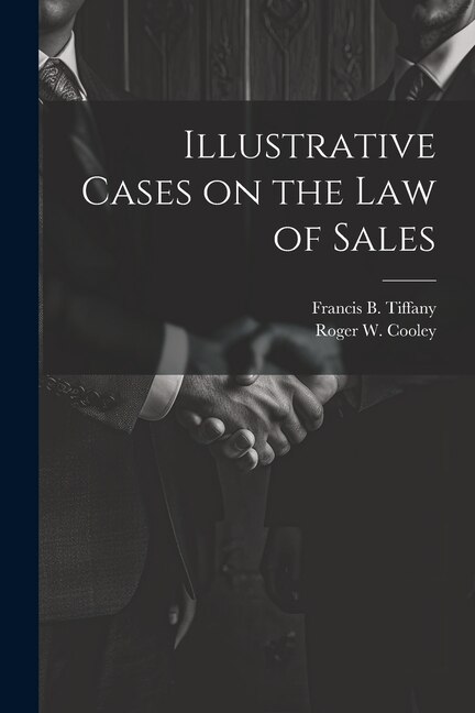 Illustrative Cases on the law of Sales