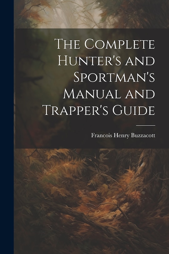 Couverture_The Complete Hunter's and Sportman's Manual and Trapper's Guide