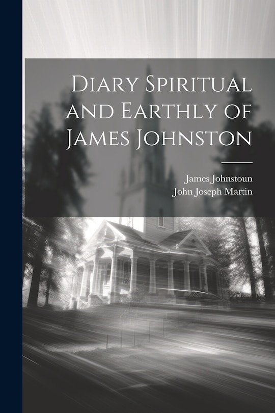 Front cover_Diary Spiritual and Earthly of James Johnston