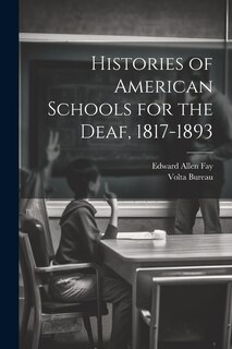 Front cover_Histories of American Schools for the Deaf, 1817-1893