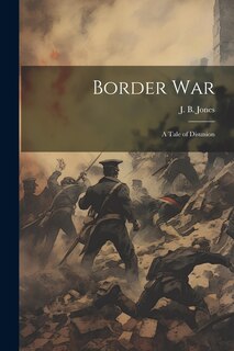 Front cover_Border war; a Tale of Disunion