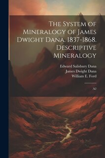 Front cover_The System of Mineralogy of James Dwight Dana. 1837-1868. Descriptive Mineralogy