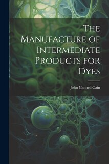 Front cover_The Manufacture of Intermediate Products for Dyes