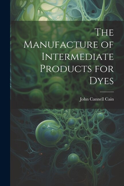 Front cover_The Manufacture of Intermediate Products for Dyes
