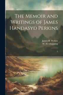 Couverture_The Memoir and Writings of James Handasyd Perkins