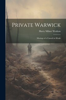 Couverture_Private Warwick; Musings of a Canuck in Khaki
