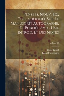Couverture_Pensées. Nouv. éd., collationnée sur le manuscrit autographe, et publiée avec une introd. et des notes; Volume 02