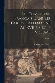 Front cover_Les comédiens français dans les cours d'Allemagne au XVIIIe siècle Volume; Volume 2