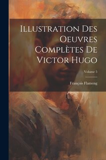 Front cover_Illustration des oeuvres complètes de Victor Hugo; Volume 5