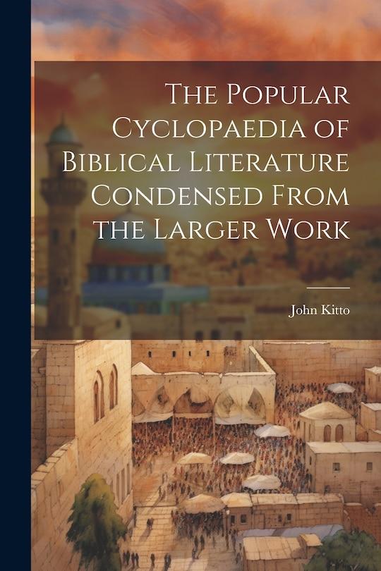 Front cover_The Popular Cyclopaedia of Biblical Literature Condensed From the Larger Work