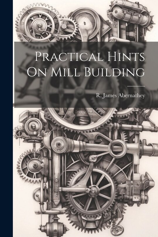 Couverture_Practical Hints On Mill Building