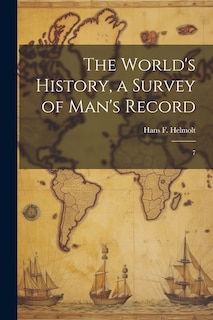 Front cover_The World's History, a Survey of Man's Record